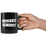 Lorem Ipsum 11oz Black Mug