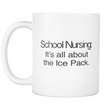 School Nursing It's All About The Ice Pack School Nurse Mug