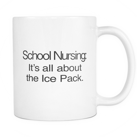 School Nursing It's All About The Ice Pack School Nurse Mug