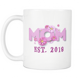 Mom EST. 2018 White Mug
