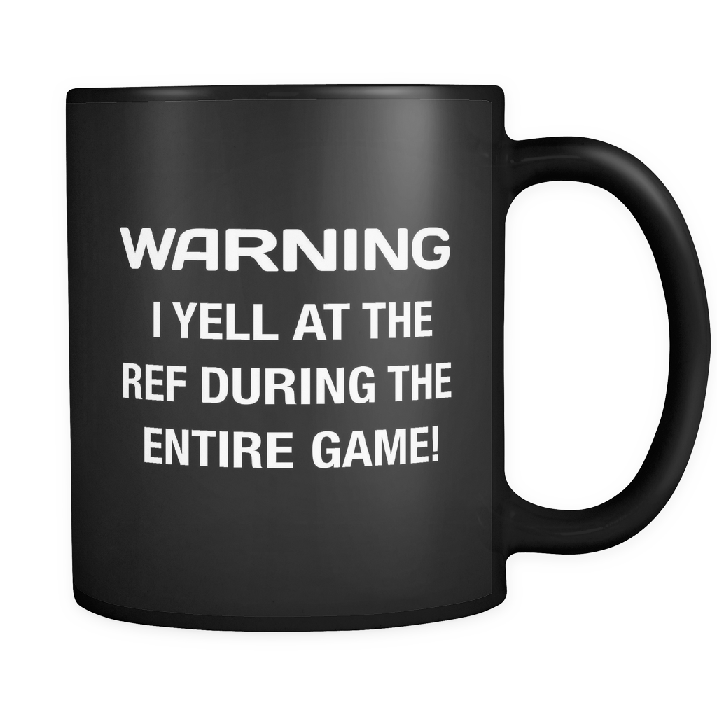 Warning I Yell At The Ref Black Mug - Football Game Mug
