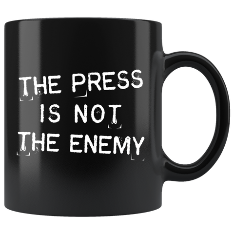 The Press Is Not The Enemy 11oz Black Mug