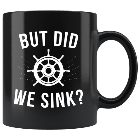But Bid We Sink? 11oz Black Mug