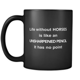 Life Without Horses Black Mug