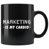 Marketing Is My Cardio 11oz Black Mug