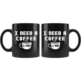 I Need A Coffee Break - Web Developer 11oz Black Mug