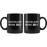Sociology Mode On 11oz Black Mug