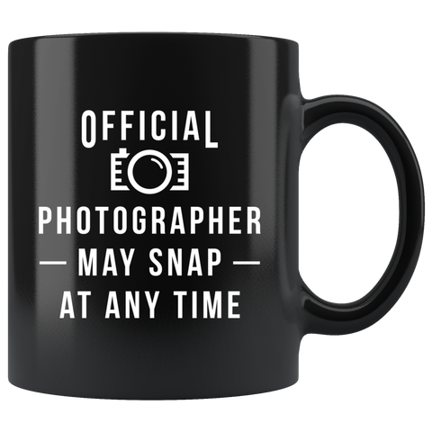 Official Photographer May Snap At Any Time 11oz Black Mug