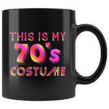 This Is My 70's Costume 11oz Black Mug
