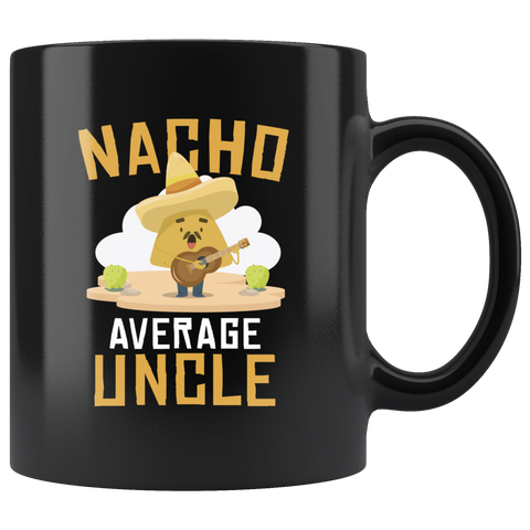 Nacho Average Uncle 11oz Black Mug