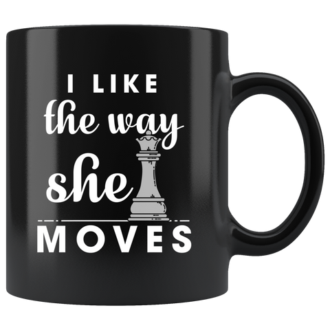 I Like The Way She Moves 11oz Black Mug