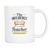 The Influence Of A Great Teacher Is Never Erased White Mug