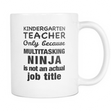 Kindergarten Teacher Multitasking Ninja Mug - Kindergarten Teacher Gift
