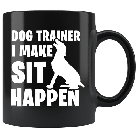 Dog Trainer I Make Sit Happen