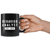 Behavior Analyst Est. 2018 11oz Black Mug