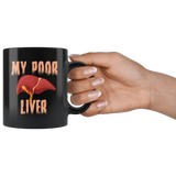 My Poor Liver 11oz Black Mug