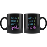Brush & Floss & Rinse & Sparkle 11oz Black Mug