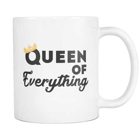 Queen Of Everything White Mug