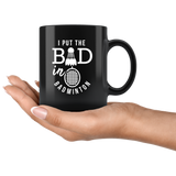 I Put The Bad In Badminton 11oz Black Coffee Mug