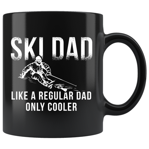 Ski Dad Like A Regular Dad Only Cooler 11oz Black Mug