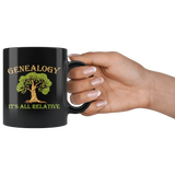 Genealogy It's All Relative 11oz Black Mug