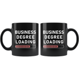 Business Degree Loading 11oz Black Mug