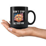 Don't Stop Retrievin' 11oz Golden Retriever Black Coffee Mug