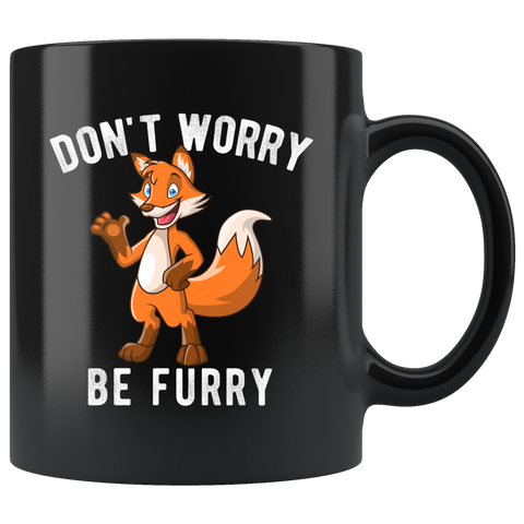Don't Worry Be Furry 11oz Black Mug
