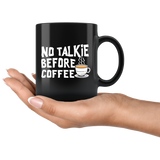 No Talkie Before Coffee 11oz Black Mug