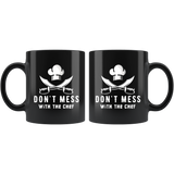 Don't Mess With The Chef 11oz Black Mug