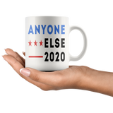 Anyone Else 2020 11oz White Mug