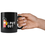 I Put Out 11oz Black Mug