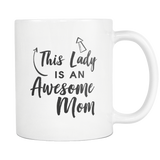 This Lady Is An Awesome Mom White Mug