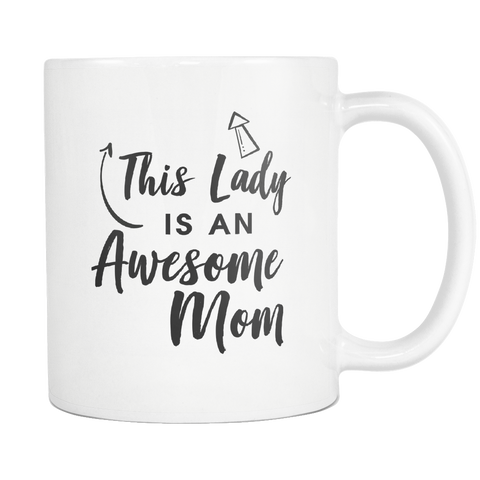 This Lady Is An Awesome Mom White Mug