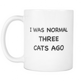I Was Normal Three Cats Ago Mug - Cat Lady Gift