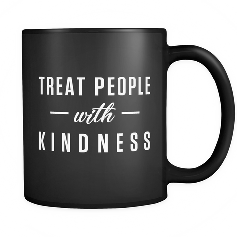 Treat People With Kindness Black Mug