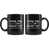 Every Day I'm Chasin' Em' #DAYCARETEACHER 11oz Black Mug