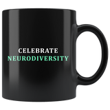 Celebrate Neurodiversity 11oz Black Mug