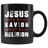 Jesus Is My Savior Not My Religion 11oz Black Mug