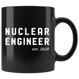 Nuclear Engineer Est. 2020 11oz Black Mug