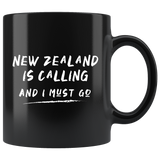 New Zealand Is Calling And I Must Go 11oz Black Mug