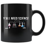 Y'all Need Science 11oz Black Mug