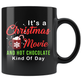 It's A Christmas Movie And Hot Chocolate Kind Of Day 11oz Black Mug