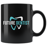 Future Dentist 11oz Black Mug