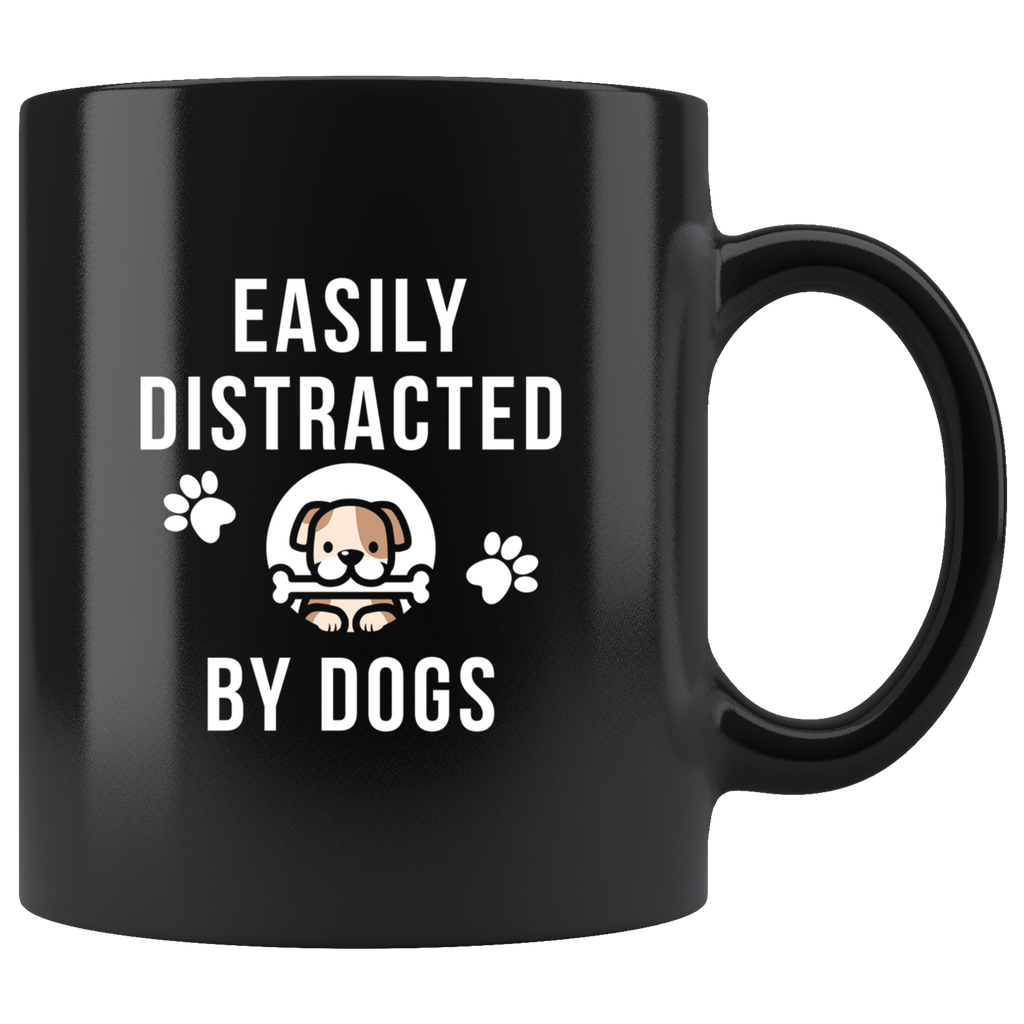 Easily Distracted By Dogs 11oz Black Mug