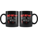 Ho Ho Ho Pour The Merlot 11oz Black Mug