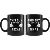 This Guy Loves Texas 11oz Black Mug