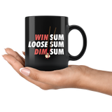 Win Sum Loose Sum Dim Sum 11oz Black Mug