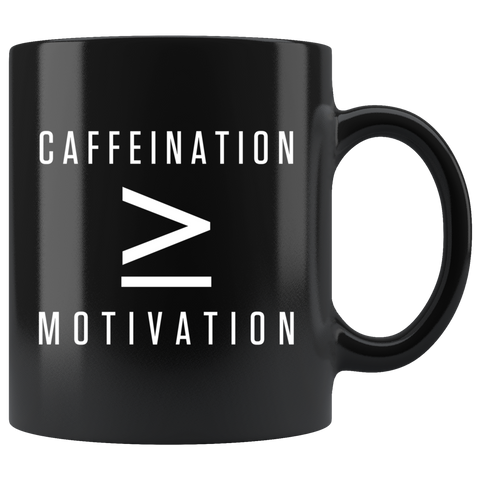 Caffeination More/Equal to sign Motivation 11oz Black Mug