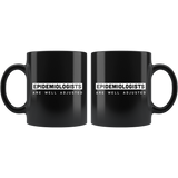 Epidemiologists Are Well Adjusted 11oz Black Mug